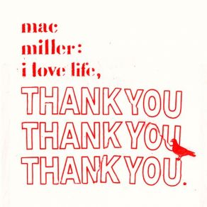 Download track I Love Life, Thank You Mac Miller