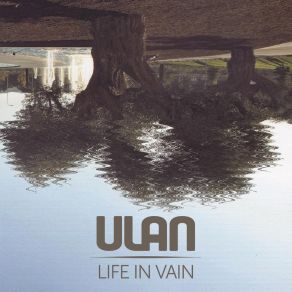 Download track Life In Vain Ulan