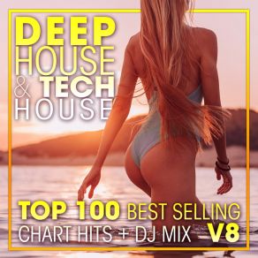 Download track Deep House & Tech-House Top 100 Best Selling Chart Hits V8 (2 Hr DJ Mix) DJ Acid Hard House