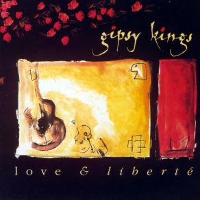 Download track Love & Liberté The Gipsy Kings