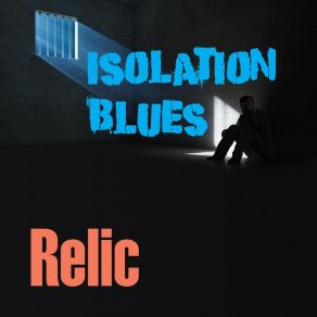 Download track Isolation Blues The Relic