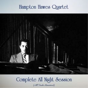 Download track Between The Devil And The Deep Blue Sea (Remastered 2018) Hampton Hawes, Hampton Hawes Quartet