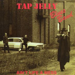 Download track Ain't No Better Woman Tap Jelly Blues Band