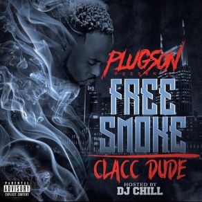 Download track Free Smoke Clacc Dude