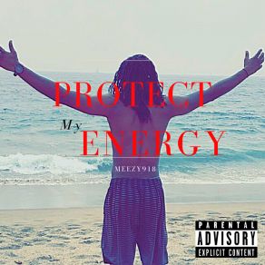 Download track Protect My Energy Meezy918