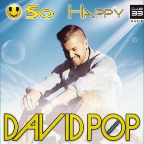 Download track So Happy David Pop