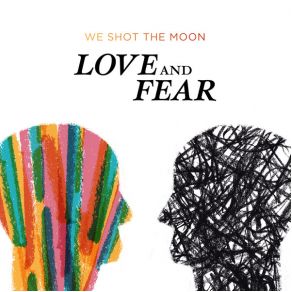 Download track Love And Fear We Shot The Moon