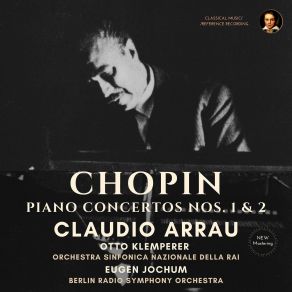 Download track Piano Concerto No. 1 In E Minor, Op. 11: III. Rondo: Vivace (2023 Remastered, Live Concert 1954) Claudio Arrau