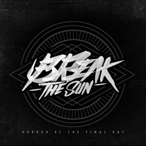 Download track Breaker Of The Sun Break The Sun