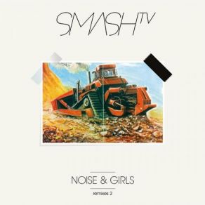 Download track Noise & Girls (Alland Byallo Remix) Smash TV