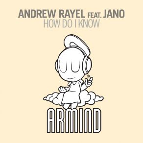 Download track How Do I Know (Original Mix) Jano, Andrew Rayel