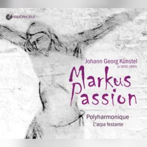 Download track Markuspassion, Pt. 2 Gründonnerstag-Nachmittag Nos. 23-28 L'Arpa Festante, Joowon Chung, Polyharmonique