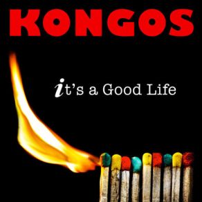 Download track It's A Good Life Kongos