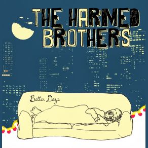 Download track Better Days The Harmed Brothers