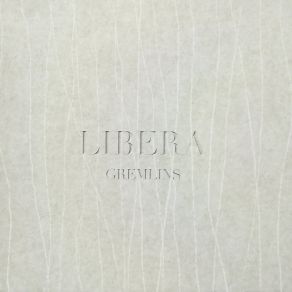 Download track LIBERA The Gremlins