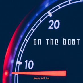 Download track On The Boat Bloody Guilt Ties