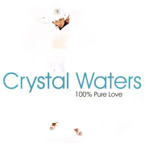 Download track 100% Pure Love (Club Mix) Crystal Waters
