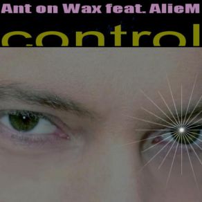 Download track Control Ant On Wax Feat. AlieM