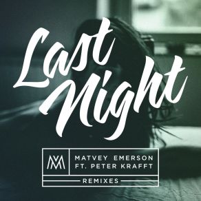 Download track Last Night (Astero Club Remix) Matvey EmersonPeter Krafft
