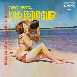 Download track Bien Sé Que Tú Me Quieres Orquesta Kiko Rodriguez