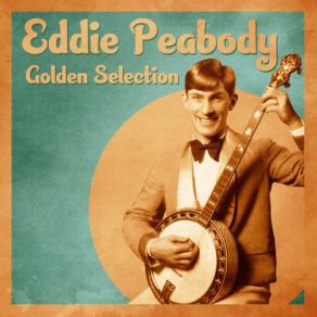 Download track Medley: The Darktown Strutters' Ball, Yes Sir, That's My Baby (Remastered) Eddie Peabody