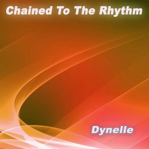 Download track Chained To The Rhythm (Instrumental Club Extended) Dynelle Rhodes