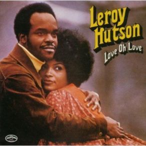 Download track Love Oh Love Leroy Hutson