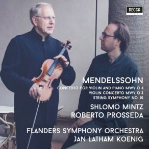 Download track Mendelssohn String Symphony No. 10 In B Minor, MWV N 10-String Symphony No. 10 In B Minor, MWV N 10 Shlomo Mintz, Roberto Prosseda, Flanders Symphony Orchestra, Jan Latham-Koenig