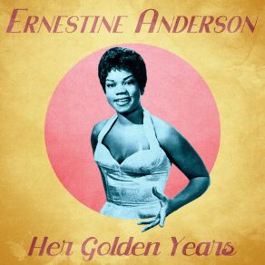 Download track Wrap Your Troubles In Dreams (And Dream Your Troubles Away) (Remastered) Ernestine AndersonDream Your Troubles Away