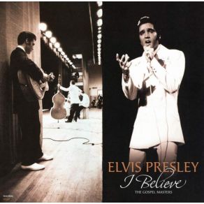 Download track I Believe Elvis Presley