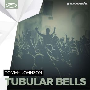 Download track Tubular Bells (Original Mix) Tommy Johnson