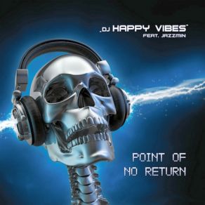 Download track Point Of No Return DJ Happy Vibes, Jazzmin