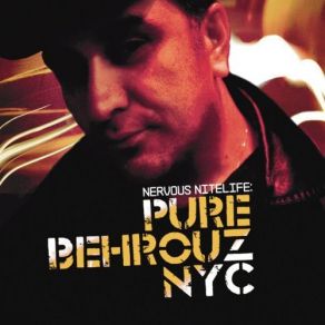 Download track Nervous Nitelife Pure Behrouz NYC (Continuous Dj Mix) Behrouz