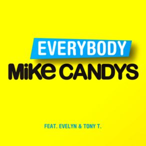 Download track Everybody (Radio Edit) Mike Candys, Evelyn, Theodore Toney