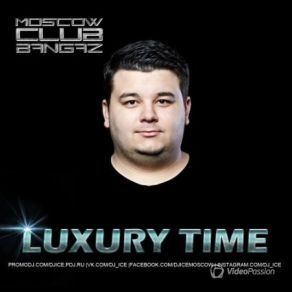 Download track Luxury Time Episode # 128 (25-10-2014) DJ Ice