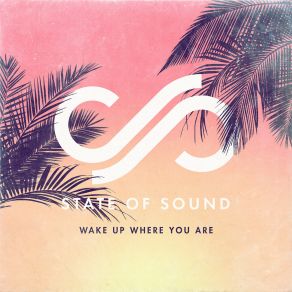 Download track Wake Up Where You Are State Of Sound