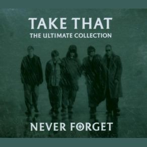 Download track Never Forget Take That