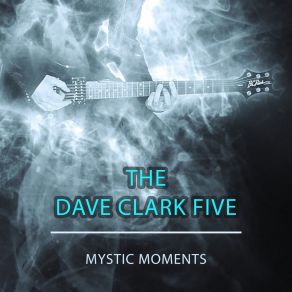 Download track She's All Mine The Dave Clark Five