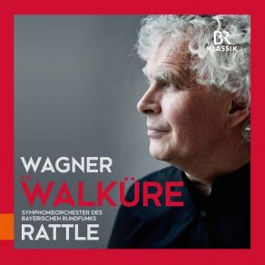 Download track Die Walküre, WWV 86B, Act III Scene 3: Leb' Wohl, Du Kühnes, Herrliches Kind! (Live) Simon Rattle, Symphonieorchester Des Bayerischen Rundfunks