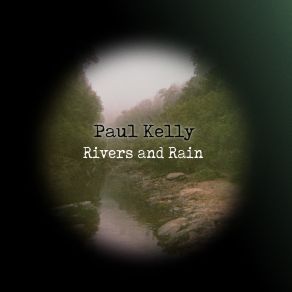 Download track Moon River (LIve) Paul KellyNeil Finn