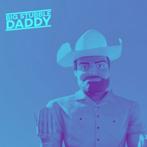 Download track Daddy (Best Buddies For Life Remix) Big Stubble