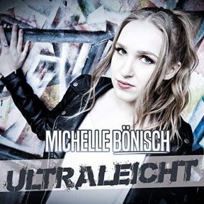 Download track Ultraleicht Michelle Bönisch