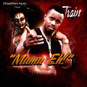 Download track Mama Eh Train
