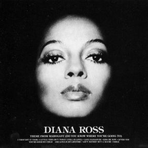Download track Theme From Mahogany (Do You Know Where You're Going To) Diana Ross