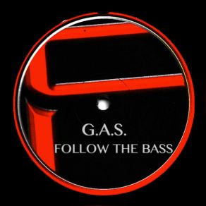 Download track Follow The Bass (G. A. S. Mix) G A SS. A. G.