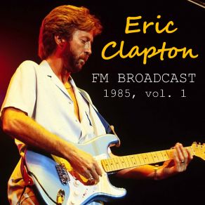 Download track Never Make You Cry (Live) Eric Clapton