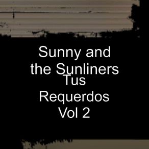 Download track Sufriendo Y Penando Sunny & The Sunliners
