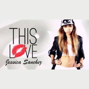 Download track This Love Jessica Sanchez