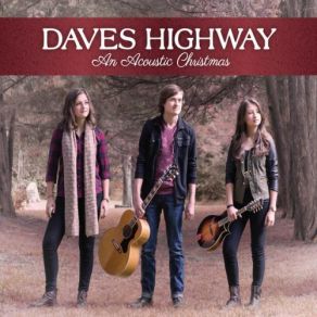 Download track Angels We Have Heard On High Daves Highway