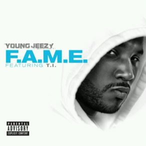 Download track F. A. M. E. Young JeezyT. I.